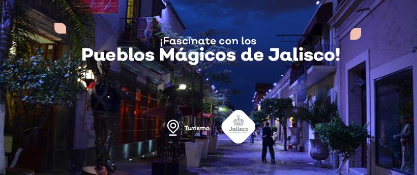¡Fascínate con los pueblos mágicos de Jalisco!